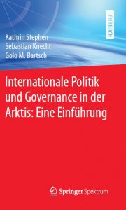 Book cover of Internationale Politik und Governance in der Arktis: Eine Einführung