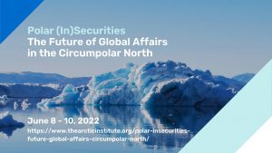 The Arctic Institute's 2022 conference banner showing an floating iceberg and some text on the Institute's conference "Polar (In)Securities)"