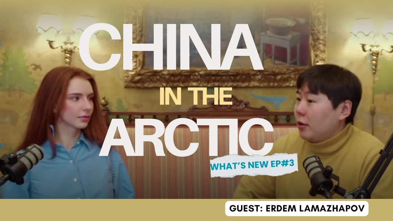 What’s New Podcast – China in the Arctic