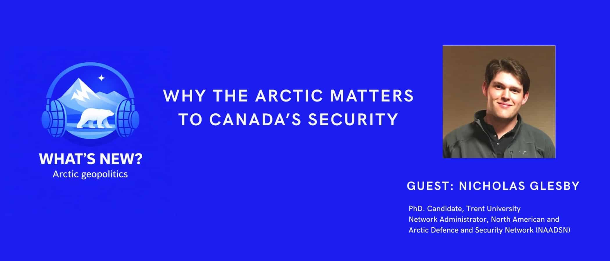 What’s New Podcast – Canada in the Arctic